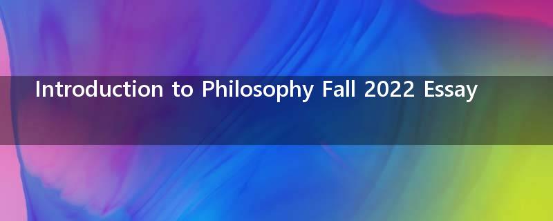 Introduction to Philosophy Fall 2022 Essay #2 What role should a) universalism, b) impartiality,?